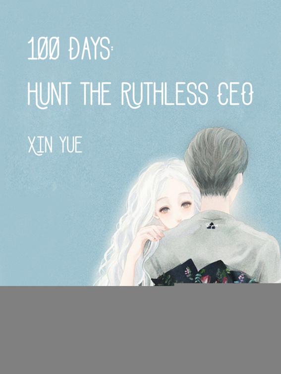 100 Days: Hunt the Ruthless CEO, Volume 1