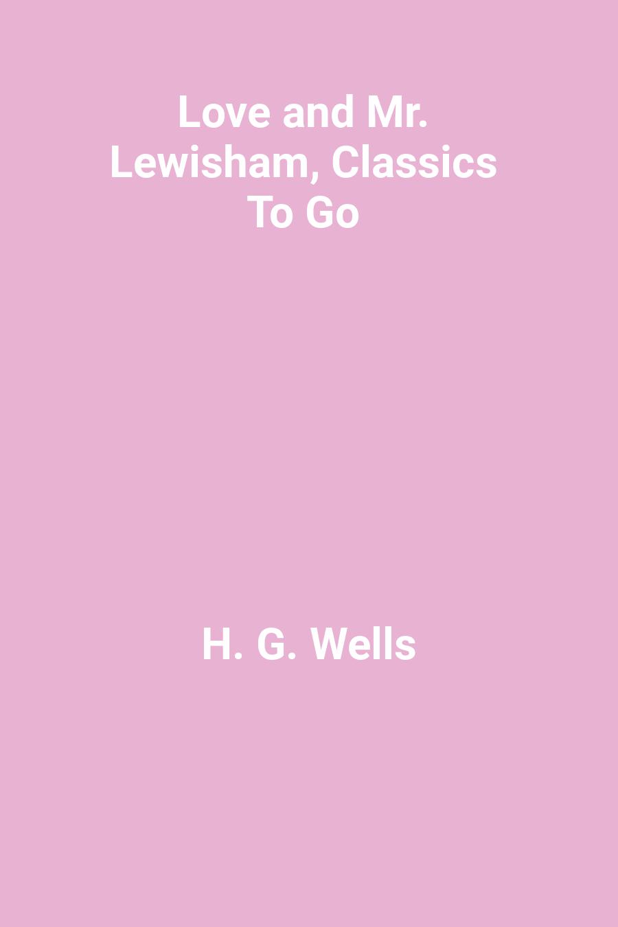 Love and Mr. Lewisham, Classics To Go