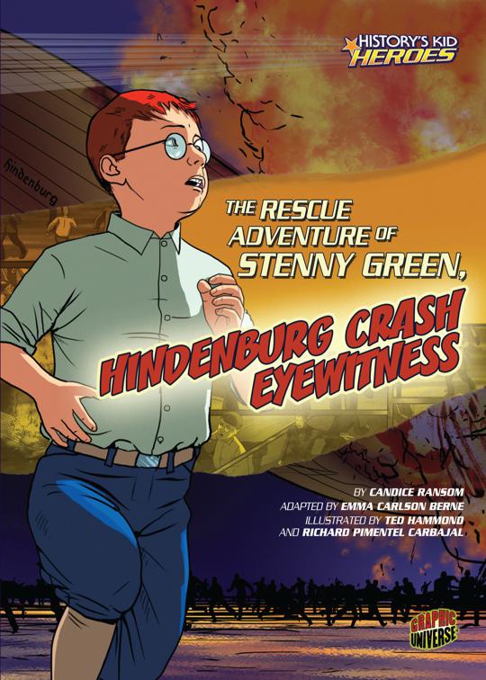 Rescue Adventure of Stenny Green, Hindenburg Crash Eyewitness, History&#x27;s Kid Heroes