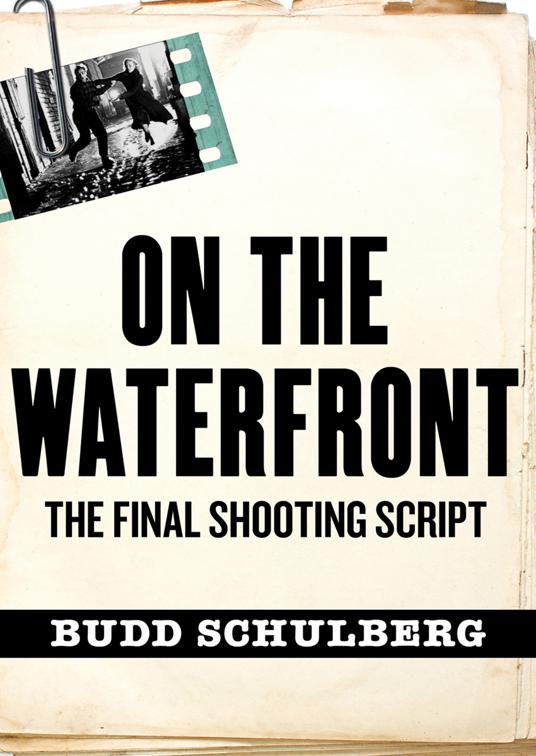 This image is the cover for the book On the Waterfront: The Final Shooting Script