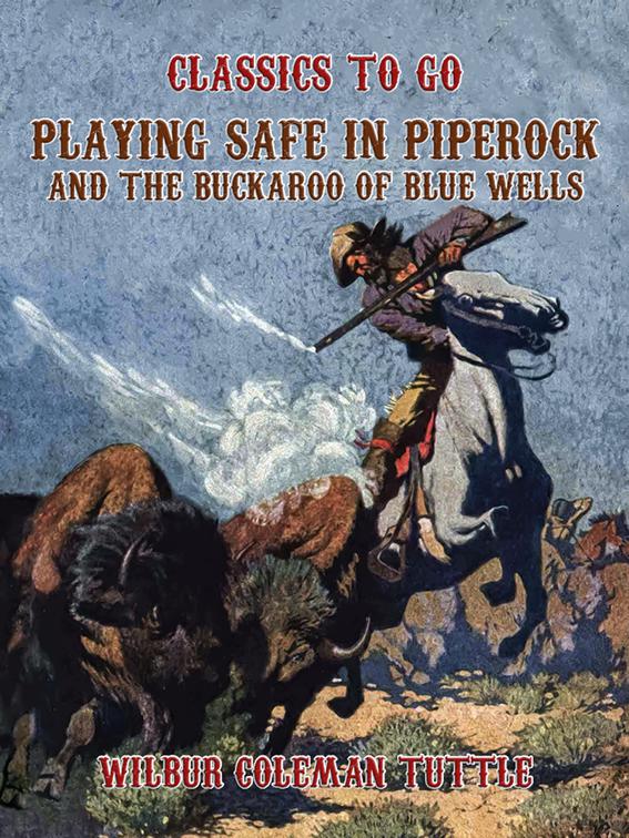 Playing Safe in Piperock and The Buckaroo of Blue Wells, Classics To Go