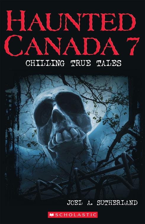 Haunted Canada 7, Haunted Canada