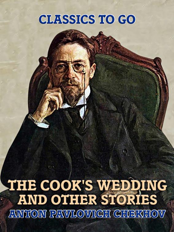 The Cook&#x27;s Wedding and Other Stories, Classics To Go