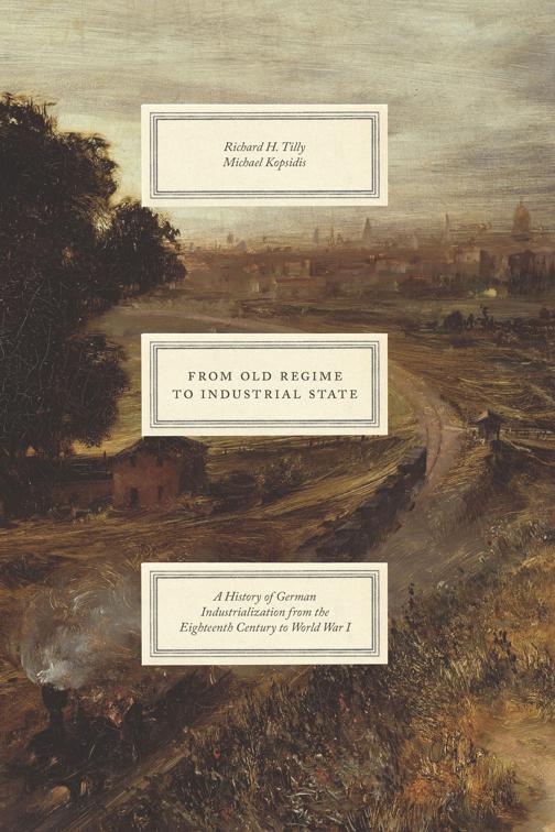 From Old Regime to Industrial State, Markets and Governments in Economic History