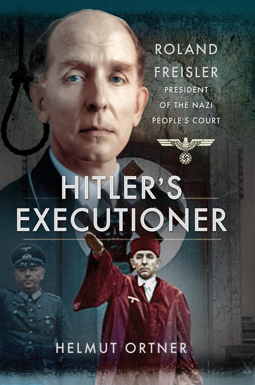 Hitler&#x27;s Executioner