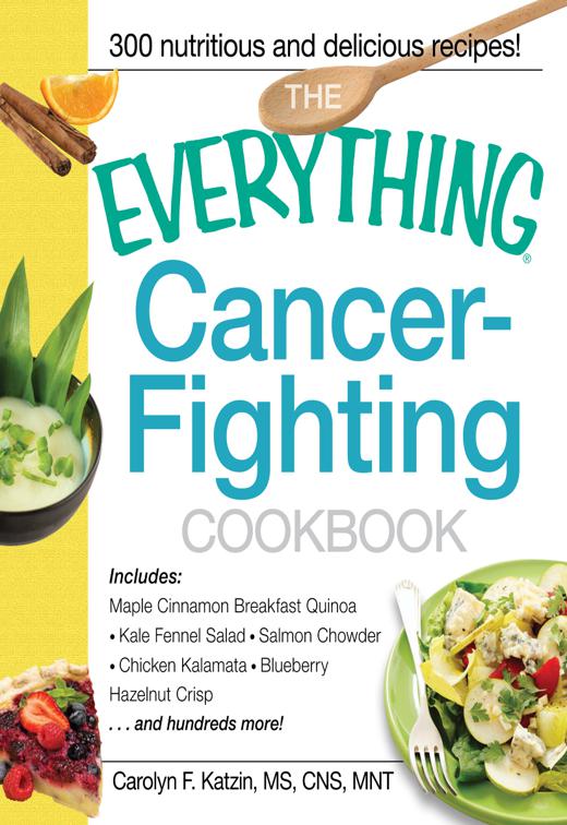 Everything Cancer-Fighting Cookbook, The Everything Books