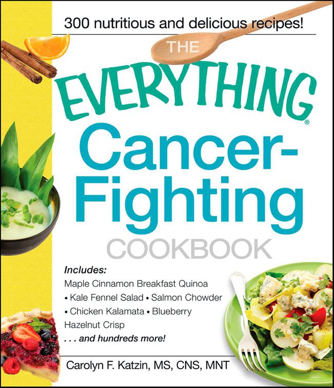 Everything Cancer-Fighting Cookbook, The Everything Books