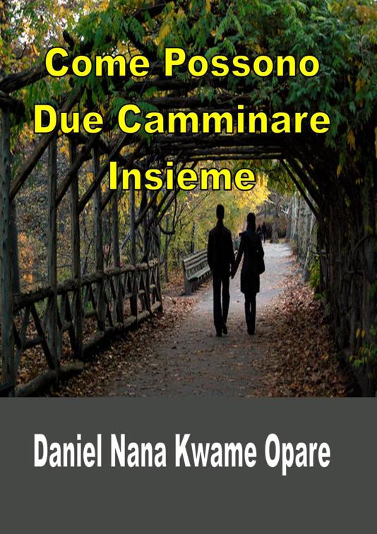 Come Possono Due Camminare Insieme
