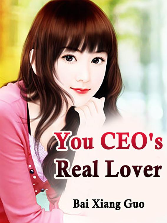 This image is the cover for the book You, CEO's Real Lover, Volume 3