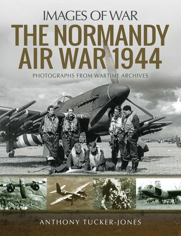 Normandy Air War, 1944, Images of War