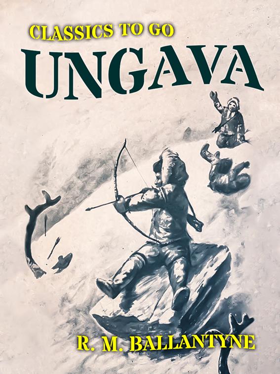 Ungava, Classics To Go