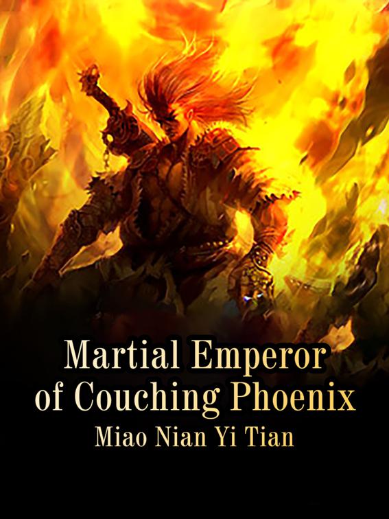 Martial Emperor of Couching Phoenix, Volume 7