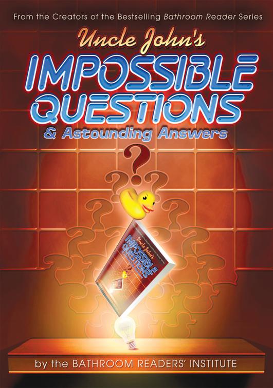 Uncle John&#x27;s Impossible Questions &amp; Astounding Answers