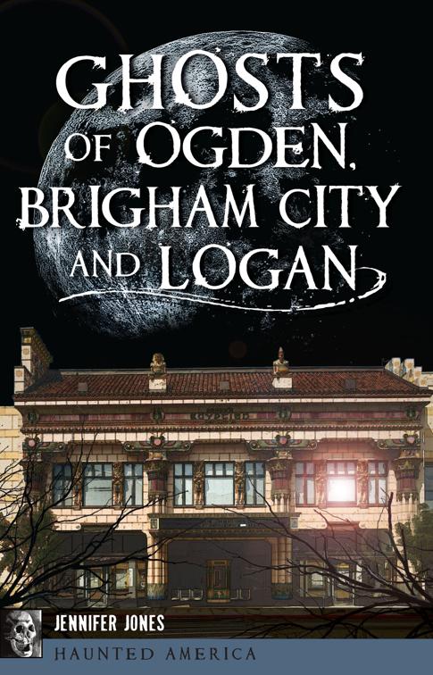 Ghosts of Ogden, Brigham City and Logan, Haunted America
