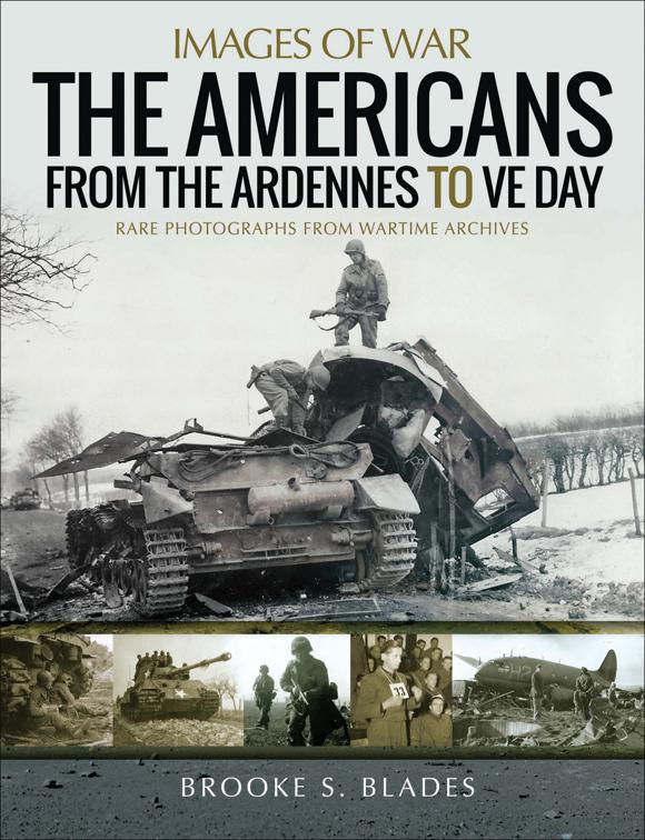 Americans from the Ardennes to VE Day, Images of War