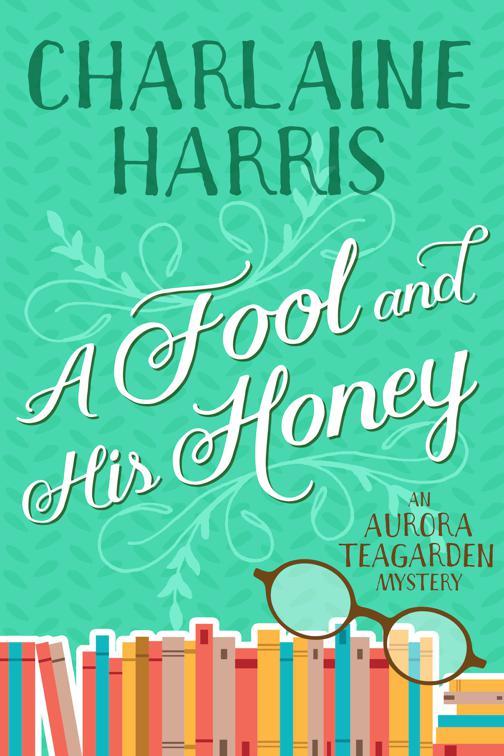 A Fool and His Honey, Aurora Teagarden
