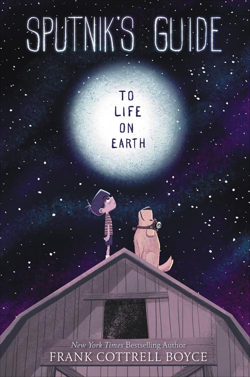 Sputnik&#x27;s Guide to Life on Earth