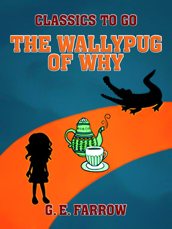 The Wallypug of Why, Classics To Go