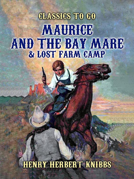 Maurice and the Bay Mare &amp; Lost Farm Camp, Classics To Go