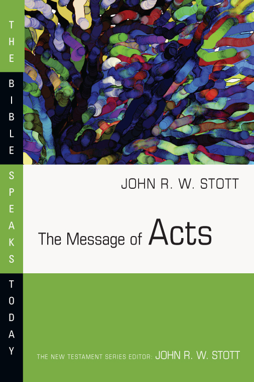 This image is the cover for the book The Message of Acts, The Bible Speaks Today Series