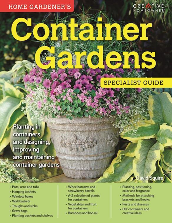 Container Gardens: Specialist Guide, Home Gardener&#x27;s