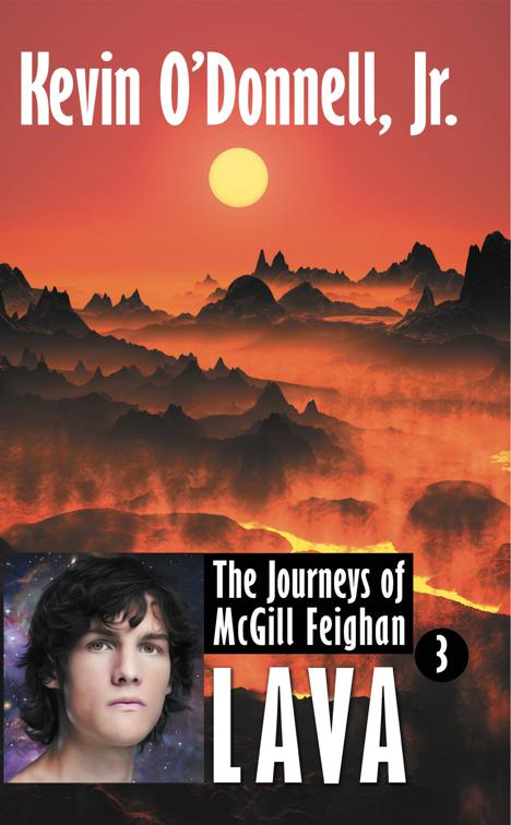 Lava, The Journeys of McGill Feighan