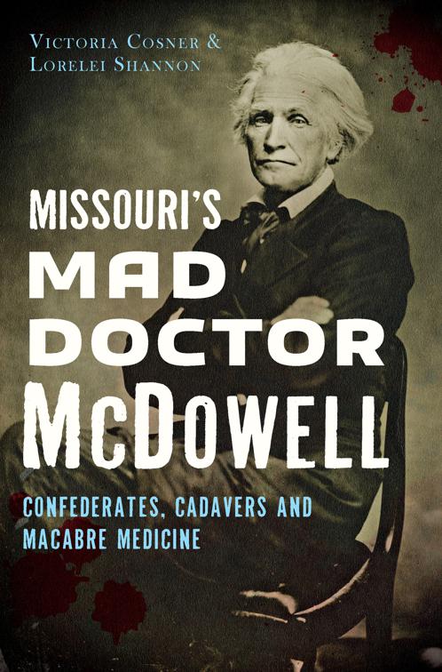 Missouri&#x27;s Mad Doctor McDowell