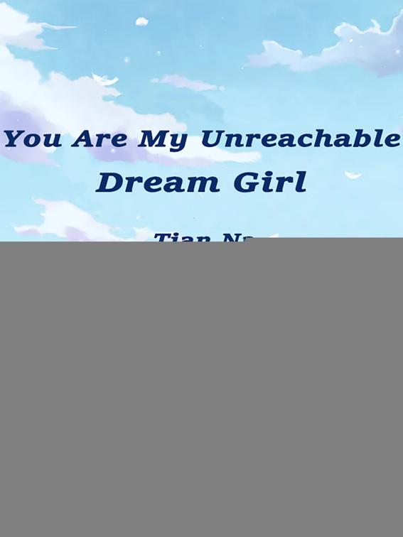 You Are My Unreachable Dream Girl, Volume 1