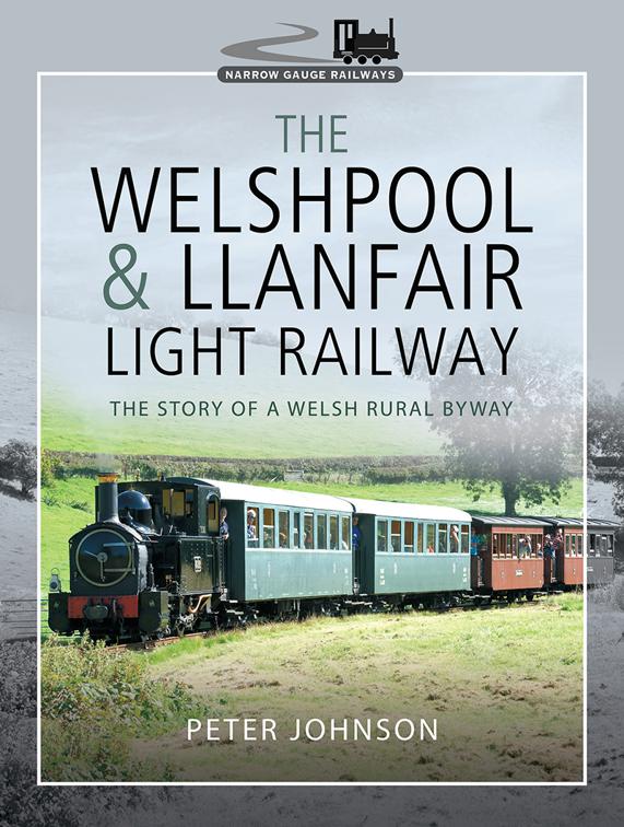 Welshpool &amp; Llanfair Light Railway, Narrow Gauge Railways