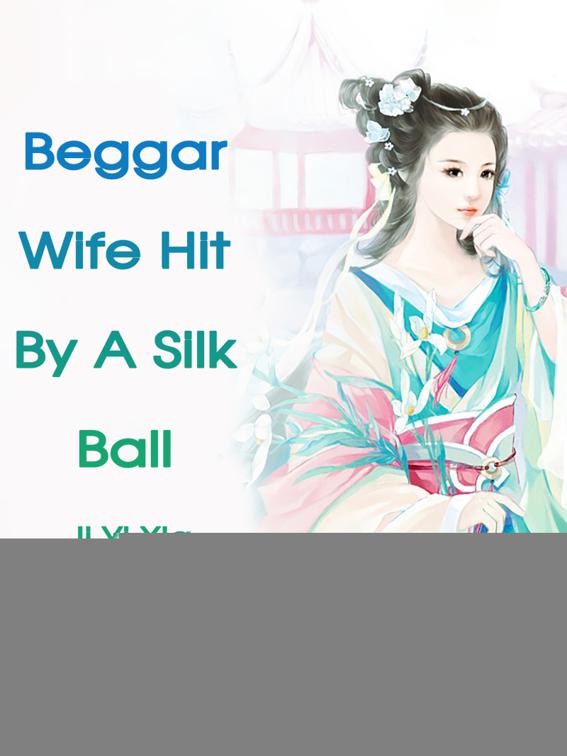 Beggar Wife Hit By A Silk Ball, Volume 1