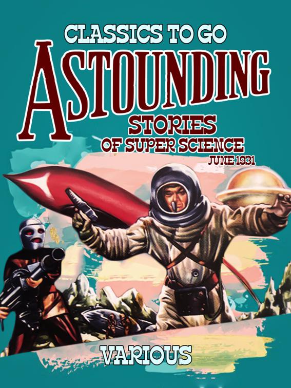 Astounding Stories Of Super Science June 1931, Classics To Go