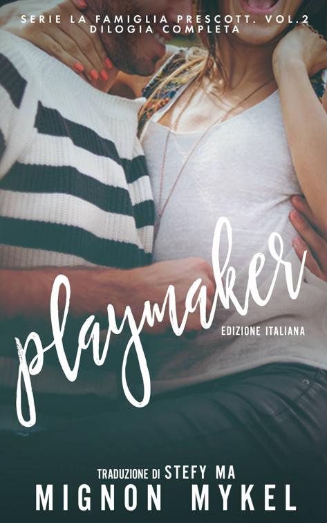 Playmaker. Edizione italiana, Serie La Famiglia Prescott. Vol.2- Dilogia completa