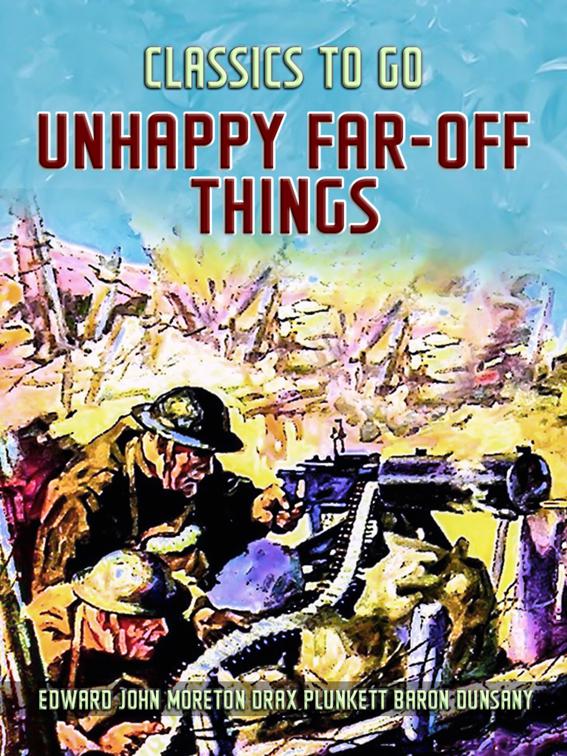 Unhappy Far-Off Things, Classics To Go