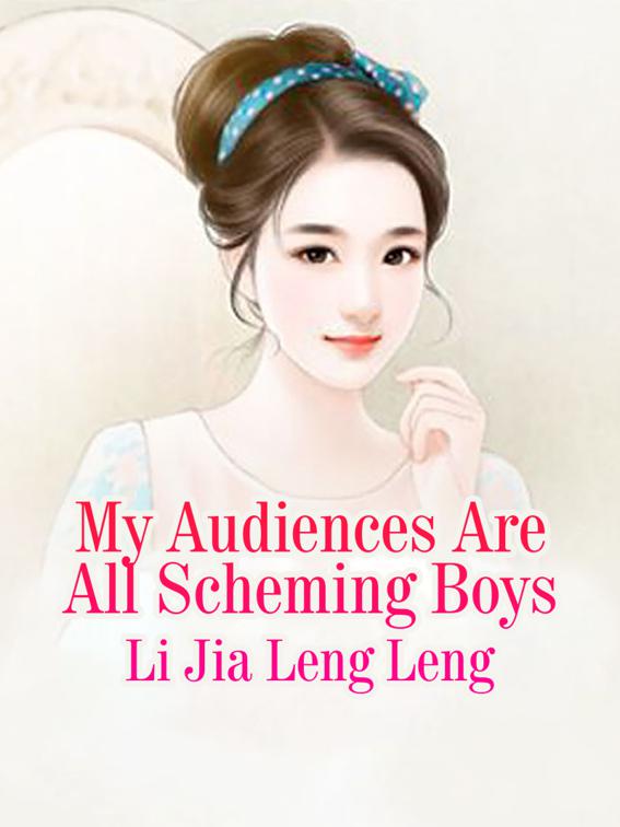 My Audiences Are All Scheming Boys, Volume 1