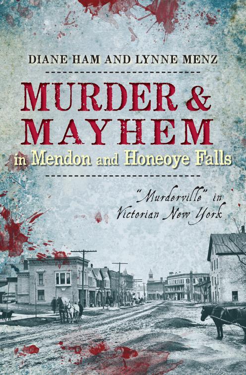 Murder &amp; Mayhem in Mendon and Honeoye Falls