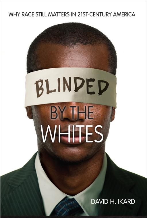 Blinded by the Whites, Blacks in the Diaspora