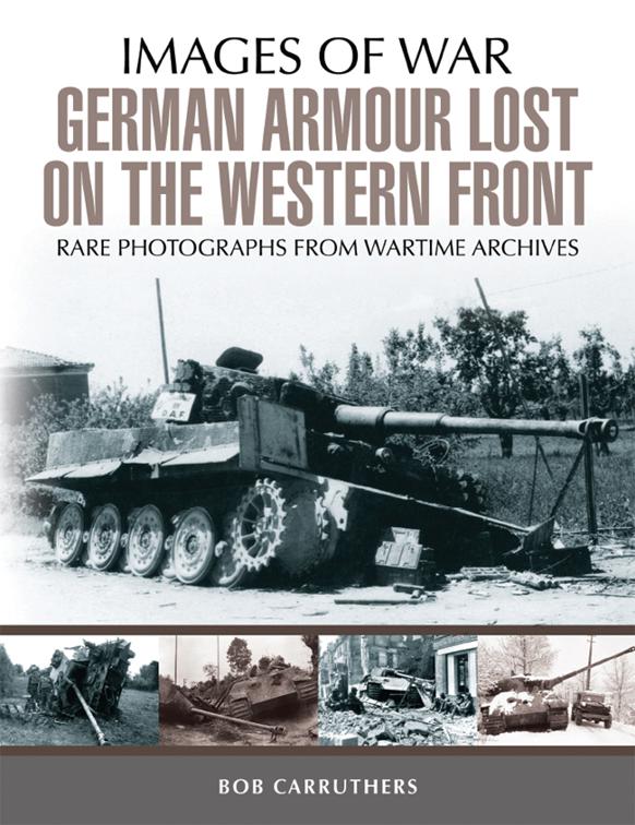 German Armour Lost on the Western Front, Images of War