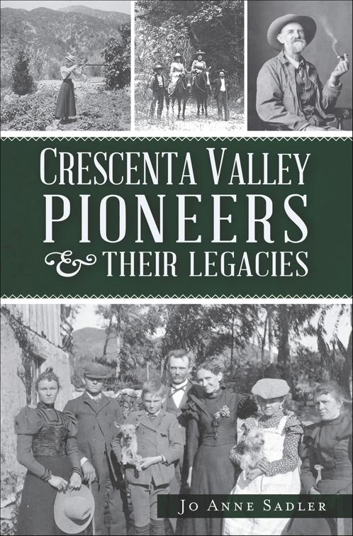 Crescenta Valley Pioneers &amp; Their Legacies