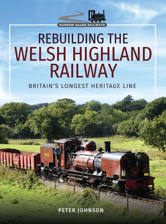 Rebuilding the Welsh Highland Railway, Narrow Gauge Railways