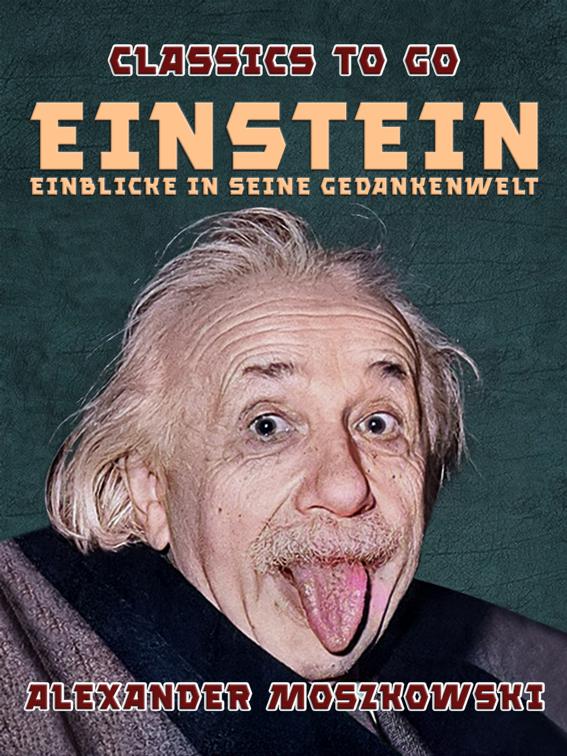 Einstein - Einblicke in seine Gedankenwelt, Classics To Go