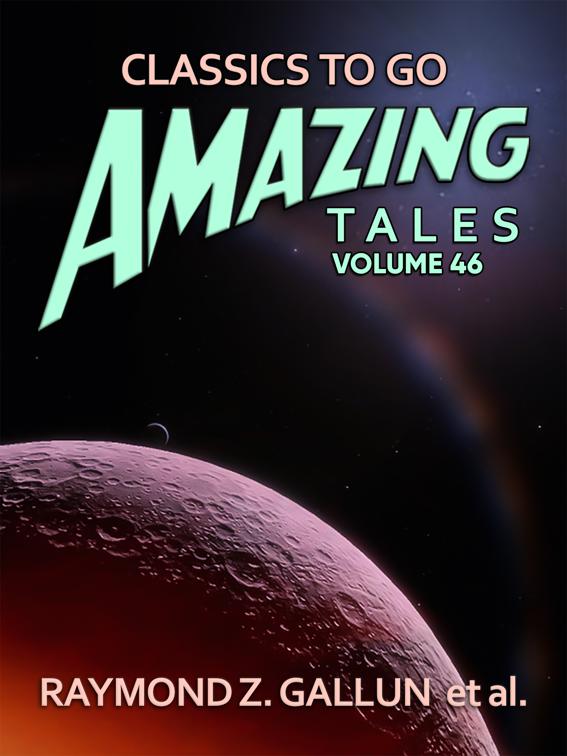 Amazing Tales Volume 46, Classics To Go