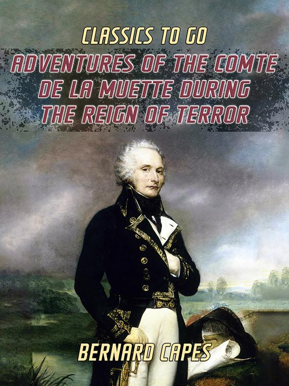 Adventures of the Comte de la Muette During the Reign of Terror, Classics To Go