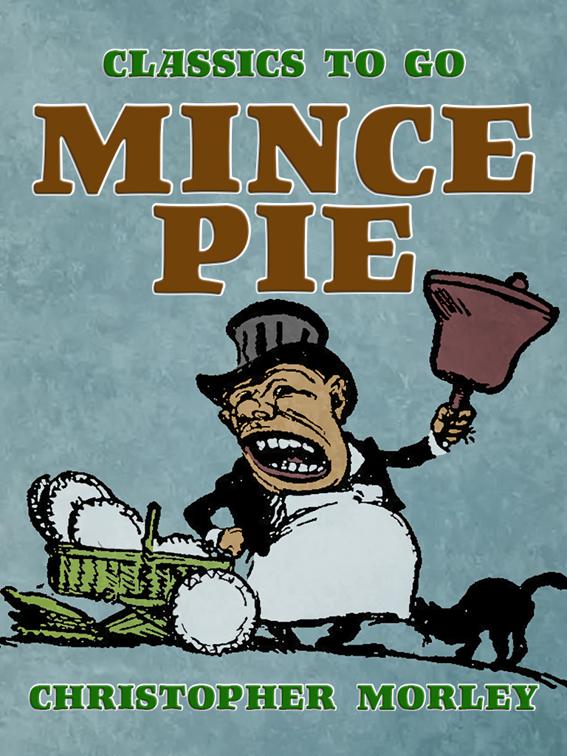 This image is the cover for the book Mince Pie, Classics To Go