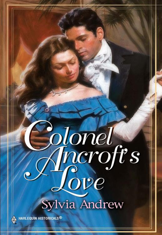 Colonel Ancroft&#x27;s Love