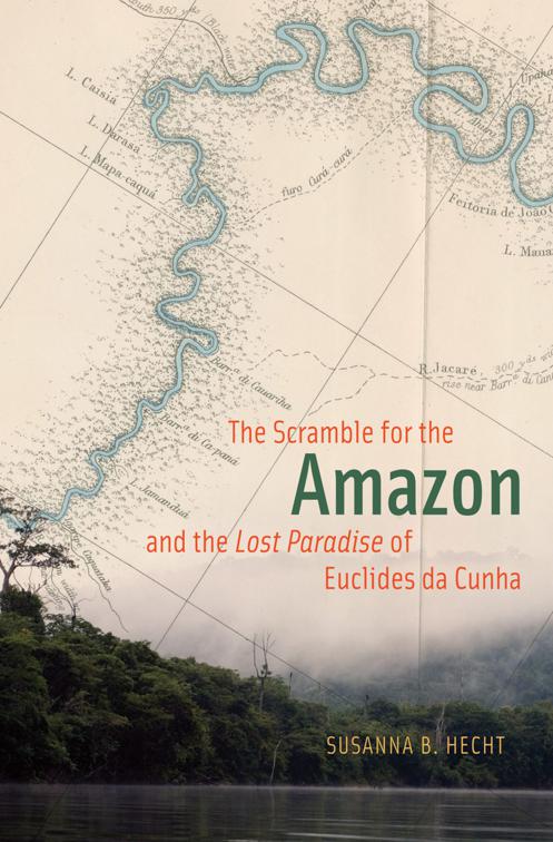 Scramble for the Amazon and the Lost Paradise of Euclides da Cunha