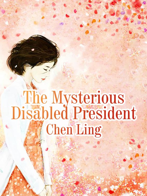 This image is the cover for the book The Mysterious Disabled CEO, Volume 3