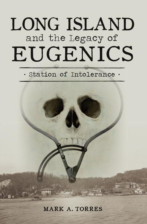 Long Island and the Legacy of Eugenics