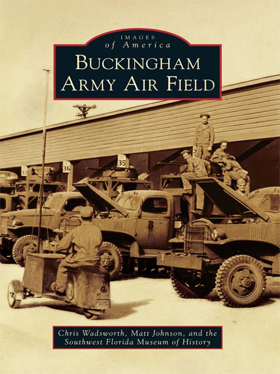 Buckingham Army Air Field, Images of America