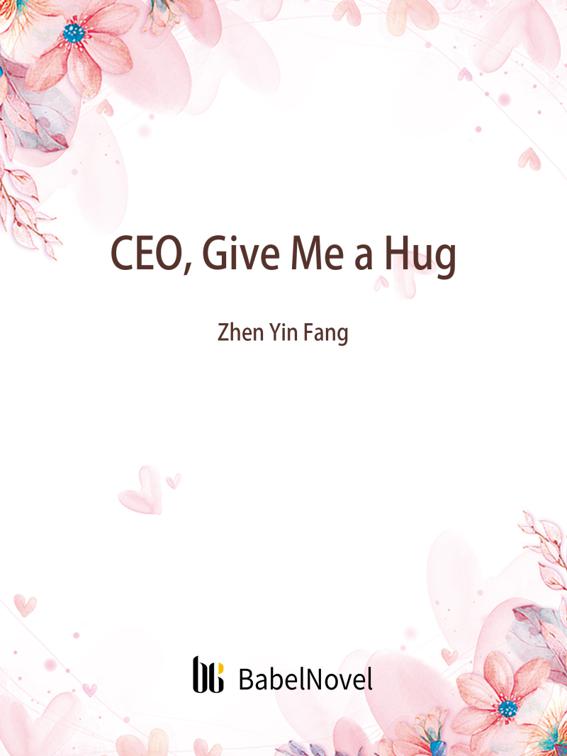 CEO, Give Me a Hug, Volume 1