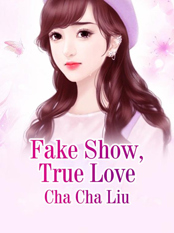 This image is the cover for the book Fake Show, True Love, Volume 4